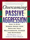 Cover image for Overcoming Passive-Aggression